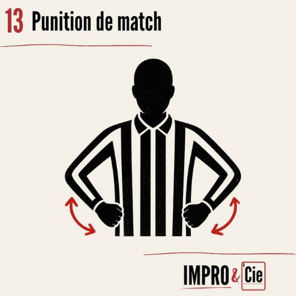Fautes en match d’improvisation | Le guide complet des pénalités 14 Match d'impro - pénalité - punition de match