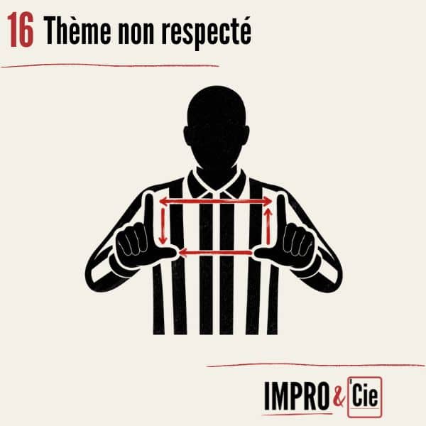 Fautes en match d’improvisation | Le guide complet des pénalités 17 Match d'impro - pénalité - thème non respecté