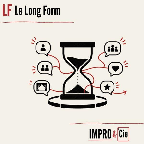 Long Form | Immersion dans l’art du théâtre improvisé narratif