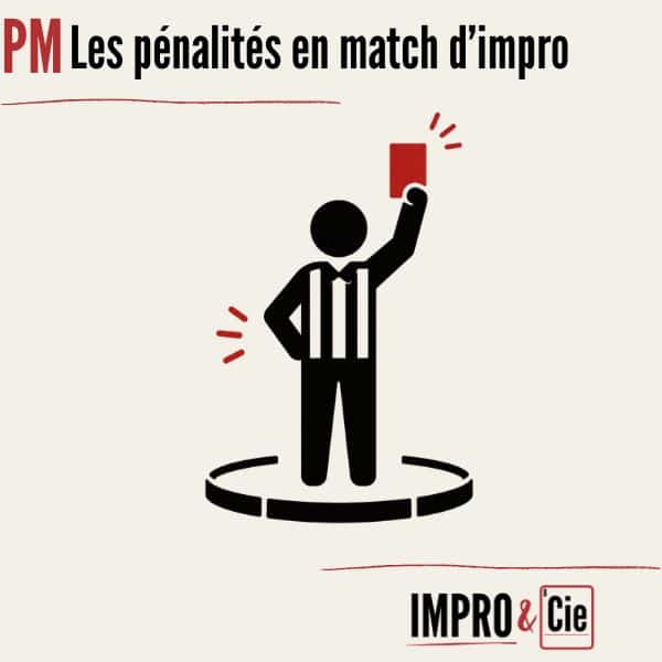 Fautes en match d’improvisation | Le guide complet des pénalités