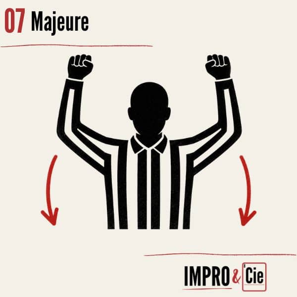 Fautes en match d’improvisation | Le guide complet des pénalités 8 Match d'impro - pénalité - majeure