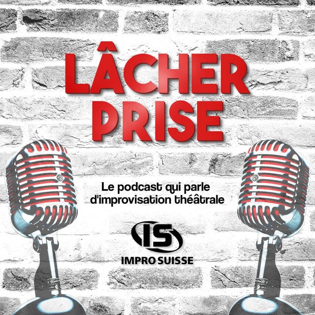 Improvisation théâtrale | 13 podcasts à découvrir 8 Lâcher Prise