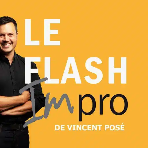 Improvisation théâtrale | 13 podcasts à découvrir 2 Le Flash Impro de Vincent Posé