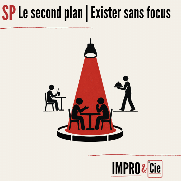 Le second-plan | Servir la scène sans la parasiter