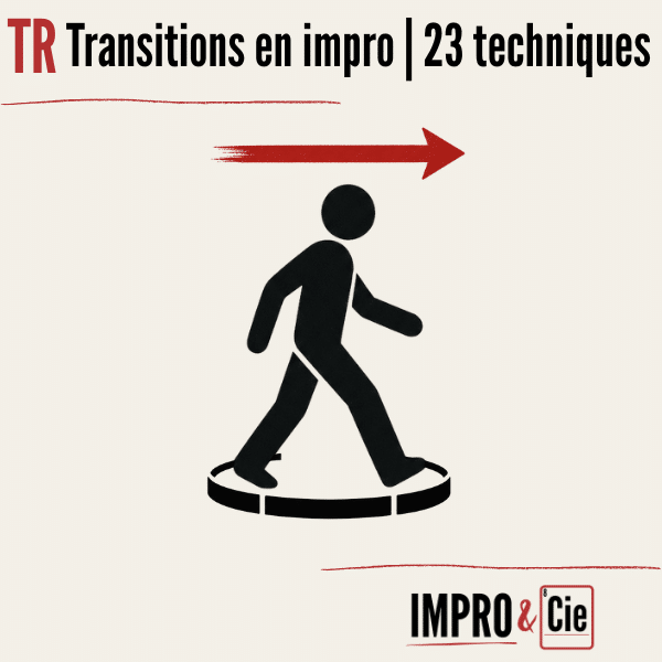 Éditions en impro | 23 transitions de scène à maîtriser