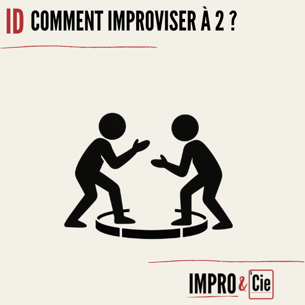 Réussir une improvisation à 2 | Les clés du théâtre en duo