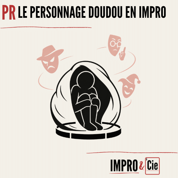 Personnage doudou en impro | Le comprendre et t&rsquo;en libérer